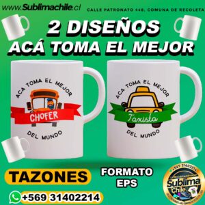 2 Diseños "Acá toma el mejor" Editables para Sublimar Tazones - EPS