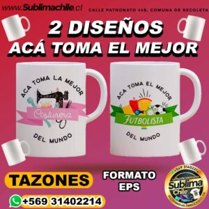 2 Diseños "Acá toma el mejor" para Sublimar Tazones Editables - EPS