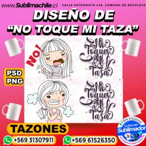 2 Diseños de "No toques mi Taza" para Sublimar en Tazones Editables - PSD y PNG