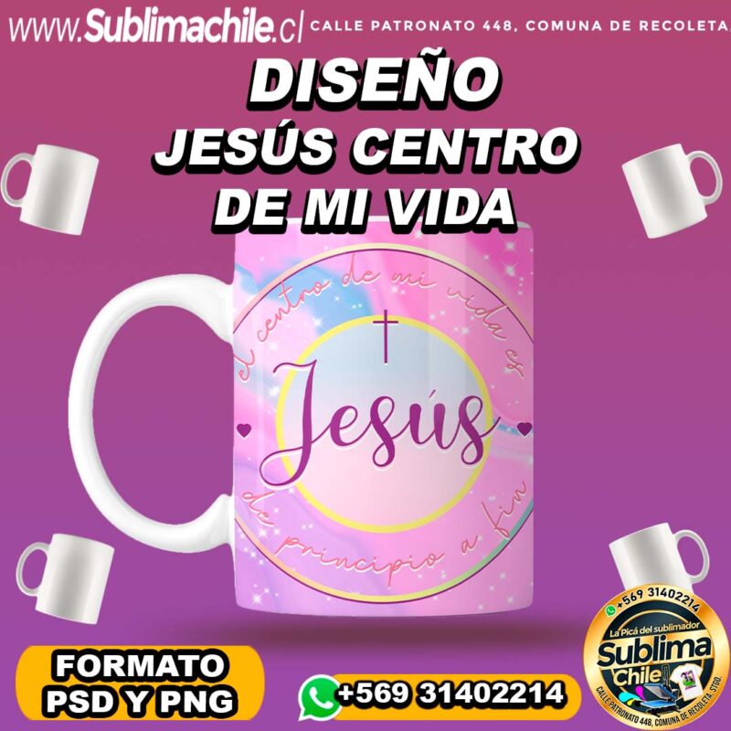 Diseno Jesus Centro de mi Vida para Sublimar en Tazones Editable PNG y PSD