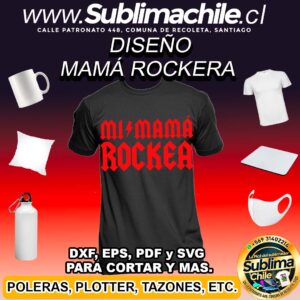Diseño Mamá Rockera para Sublimar - DXF, EPS, PDF y SVG