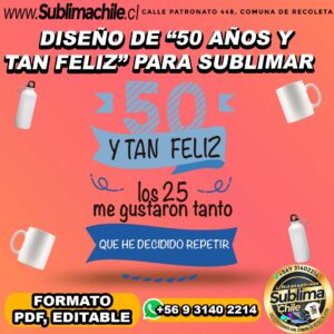 Diseño de 50 años y tan feliz para sublimar - PDF, EDITABLE