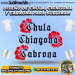 Diseño de Chula, chingona y cabrona para sublimar - EPS,SVG,STUDIO,PNG