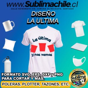 Diseño de "La Ultima" para Sublimar Editable - SVG, EPS, DXF y PNG