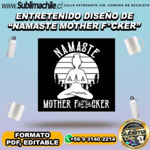 Entretenido diseño de namaste mother fker para sublimar - PDF