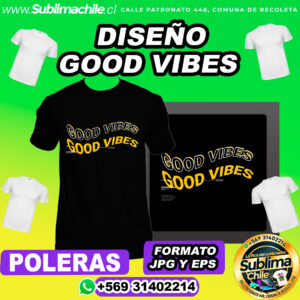 Diseño Good Vibes para Sublimar Poleras - EPS y JPG