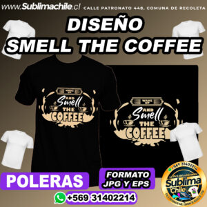 Diseño de Smell the Coffee para Sublimar Poleras - JPG y EPS