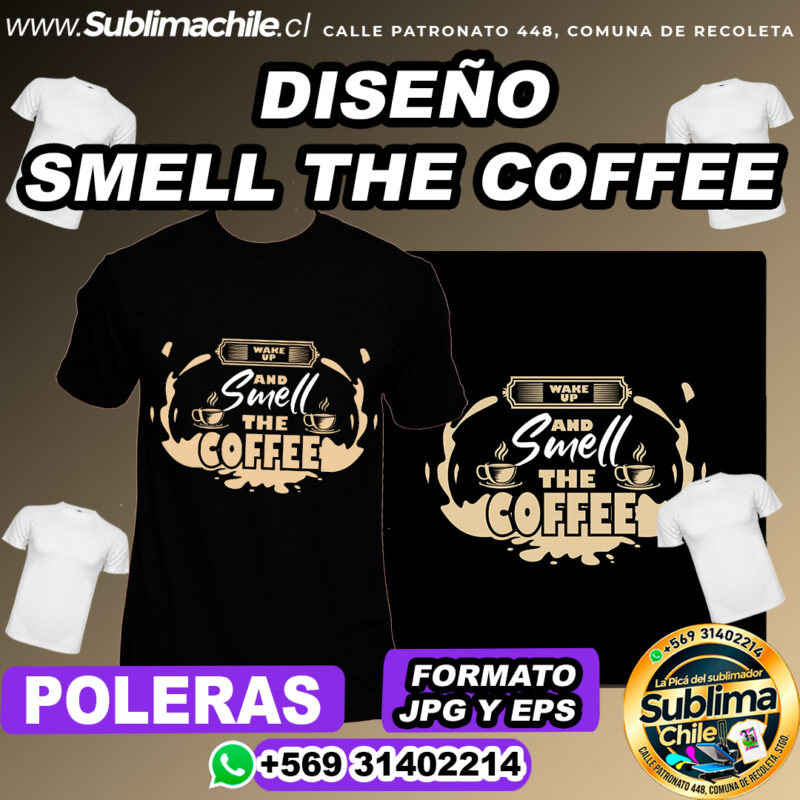 Diseno de Smell the Coffee para Sublimar Poleras JPG y EPS