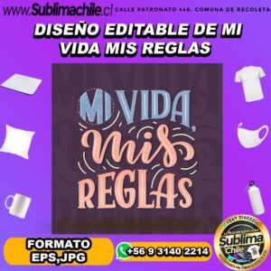 Diseño editable de mi vida mis reglas para sublimar - EPS,JPG